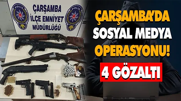 Çarşamba'da Sosyal Medya Operasyonu! 4 Gözaltı