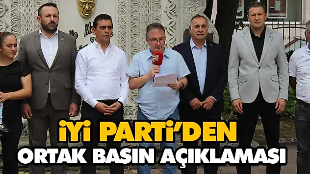İyi Parti'den Ortak Basın Açıklaması