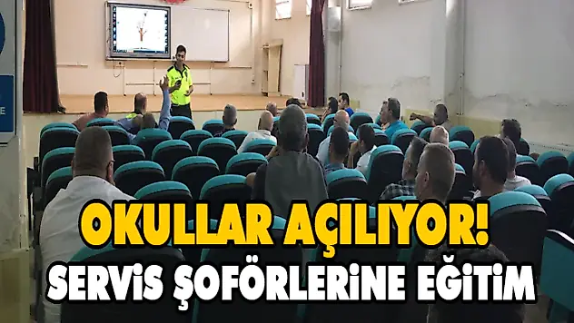 Okullar Açılıyor! Servis Şoförlerine Eğitim