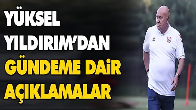 Yüksel Yıldırım'dan Gündeme Dair Açıklamalar