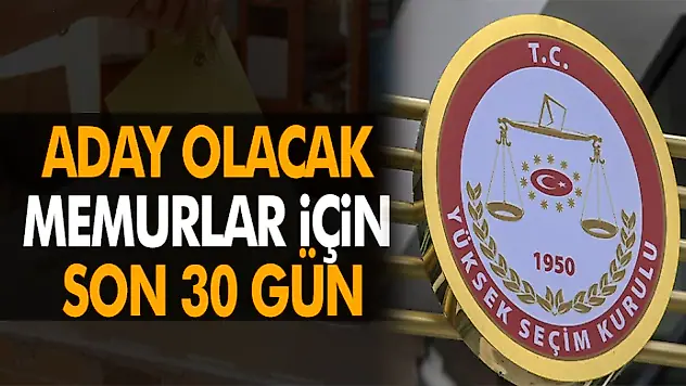 Aday Olacak Memurlar İçin Son 30 Gün
