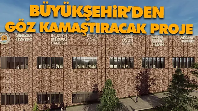 Büyükşehir'den Göz Kamaştıracak Proje