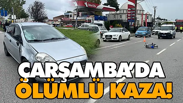 Çarşamba'da Ölümlü Kaza!