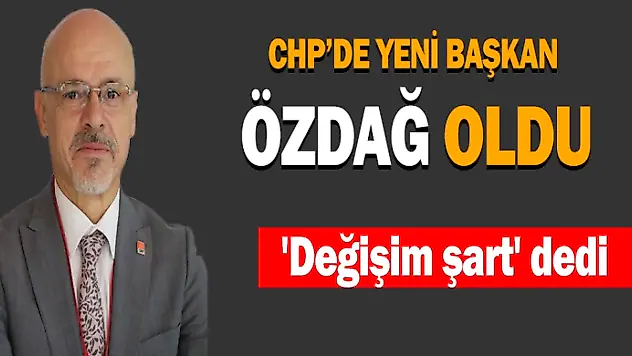 CHP'de Yeni Başkan Özdağ Oldu