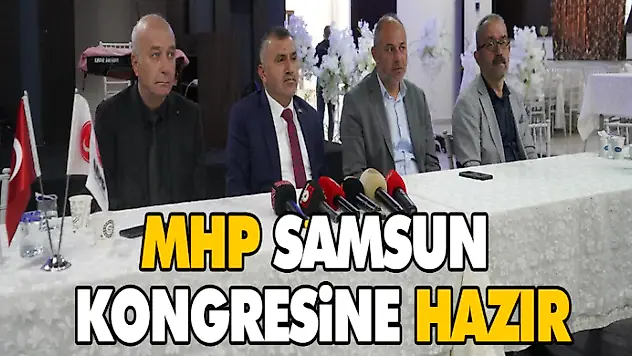 MHP Samsun Kongresine Hazır