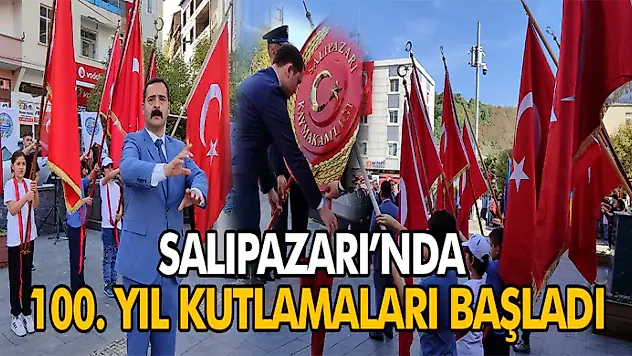 Salıpazarı'nda 100. Yıl Kutlamaları Başladı