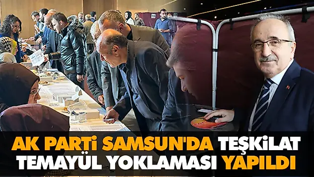 Ak Parti Samsun'da Teşkilat Temayül Yoklaması Yapıldı