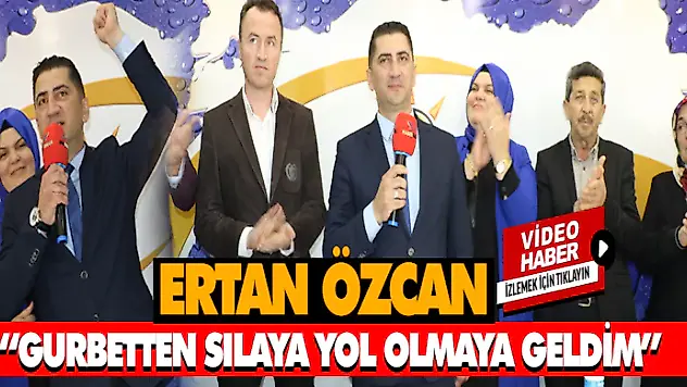 Ertan Özcan 'Gurbetten Sılaya Yol Olmaya Geldim'