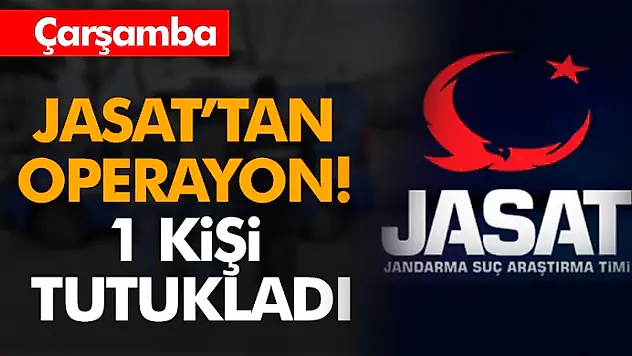 Jasat'tan Operayon! 1 Kişi Tutukladı