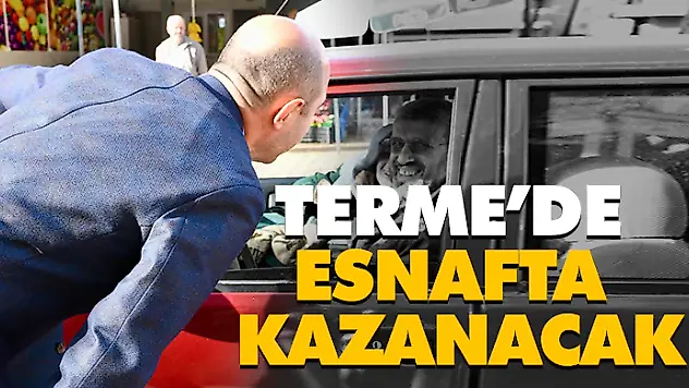 Terme'de Esnafta Kazanacak