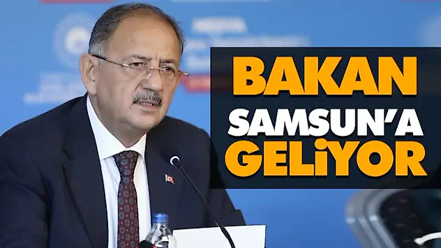 Bakan Samsun'a Geliyor