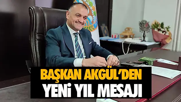 Başkan Akgül'den Yeni Yıl Mesajı
