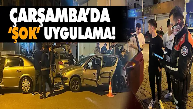 Çarşamba'da 'Şok' Uygulama!