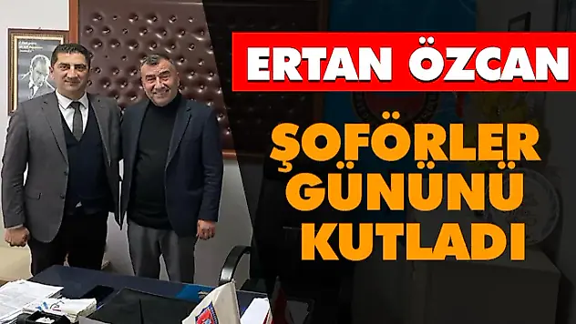 Ertan Özcan, Şoförler Günün Kutladı