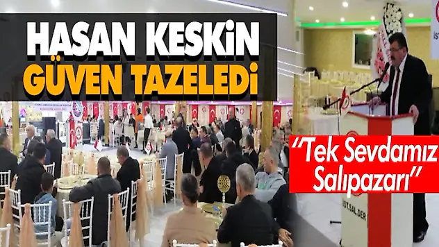Hasan Keskin Güven Tazeledi      