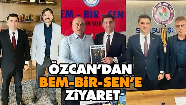 Özcan'dan Bem-Bir-Sen'e Ziyaret