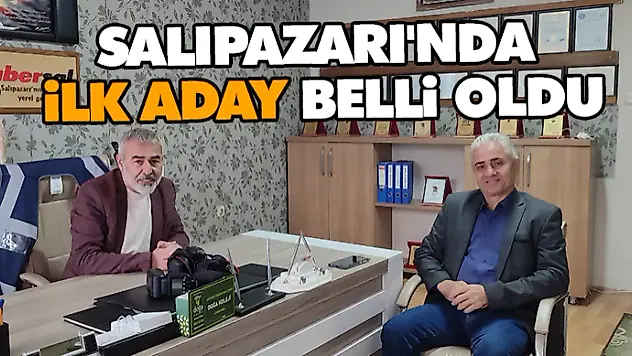 Salıpazarı'nda İlk Aday Belli Oldu
