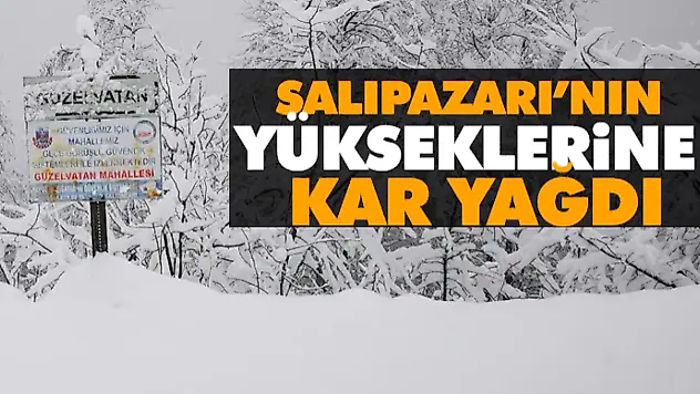 Salıpazarı'nın Yükseklerine Kar Yağdı