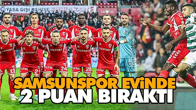 Samsunspor Evinde 2 Puan Bıraktı