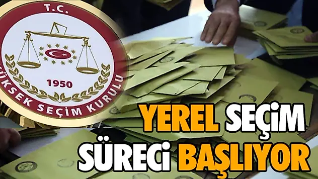 Yerel Seçim Süreci Başlıyor