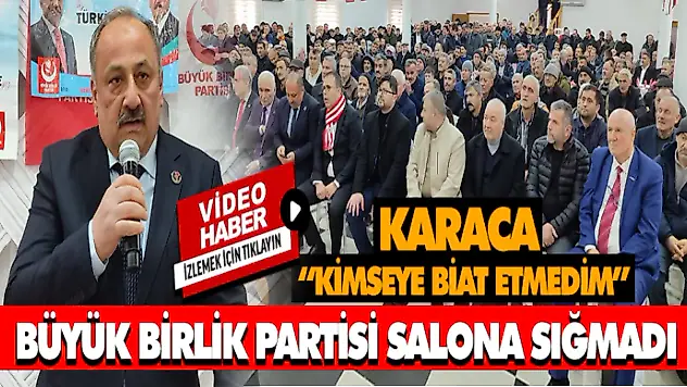 Büyük Birlik Salona Sığmadı… Karaca Kimseye Biat Etmedim.