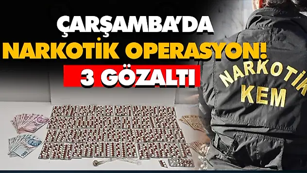 Çarşamba'da Narkotik Operasyon! 3 Gözaltı