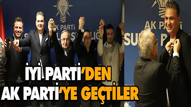 İyi Parti'den Ak Parti'ye Geçtiler