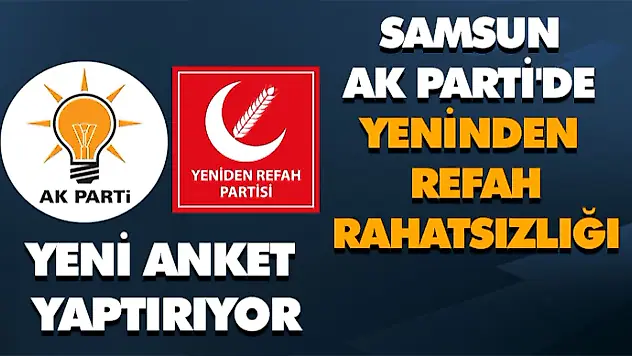 Samsun Ak Parti'de Yrp Rahatsızlığı, Yeni Anket Yaptırıyor