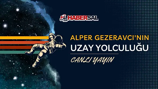 Türkiye'nin Tarihi Anı Canlı İzle: İlk Astronotumuz Alper Gezeravcı Uzaya Yolculuk Başlıyor!