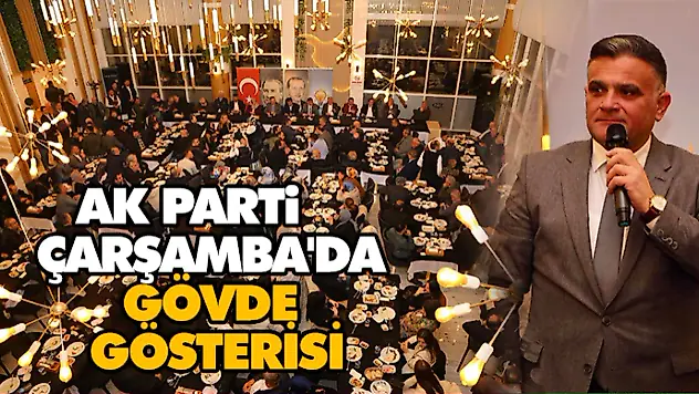 Ak Parti Çarşamba'da Gövde Gösterisi