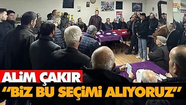 Alim Çakır 'Biz Bu Seçimi Alıyoruz'