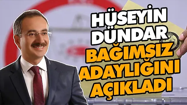 Hüseyin Dündar Bağımsız Adaylığını Açıkladı