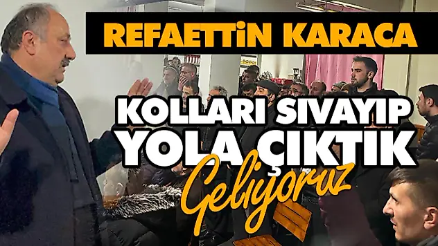 Karaca 'Kolları Sıvayıp Yola Çıktık. Geliyoruz'