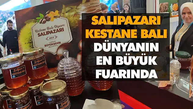 Salıpazarı Kestane Balı Dünyanın En Büyük Fuarında