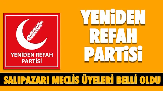 Yeniden Refah Partisi Salıpazarı Meclis Üyeleri Belli Oldu