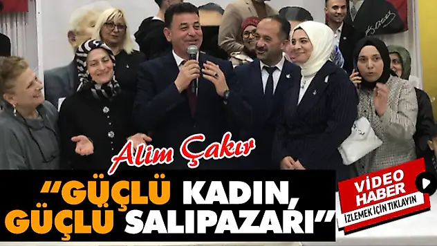 Alim Çakır, 'Güçlü Kadın, Güçlü Salıpazarı'