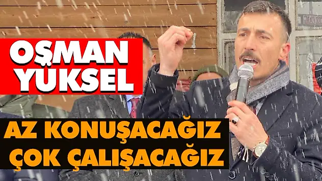 'Az Konuşacağız, Çok Çalışacağız'