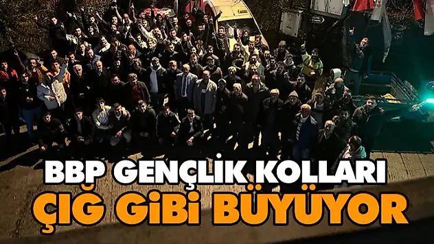 Büyük Birlik Partisi Gençlik Kolları Her Geçen Gün Büyüyor