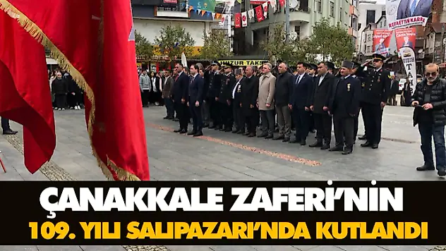 Çanakkale Zaferi'nin 109. Yılı Salıpazarı'nda Kutlandı
