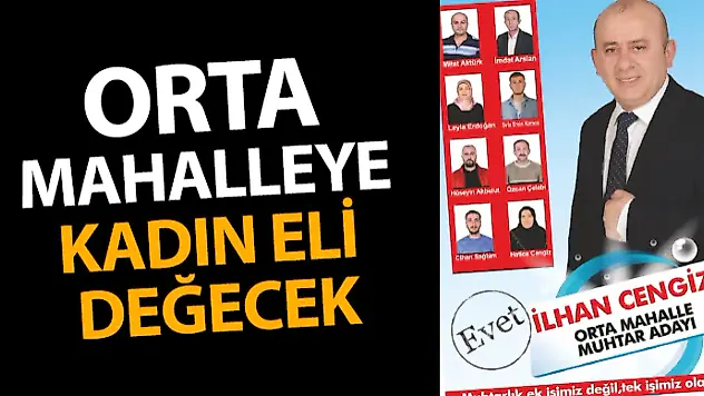 Orta Mahalleye Kadın Eli Değecek
