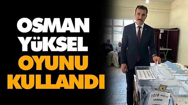 Osman Yüksel, Oyunu Kullandı