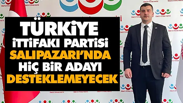 Türkiye İttifakı Partisi Salıpazarı'nda Hiç Bir Adayı Desteklemeyecek