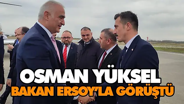 Yüksel Bakan Ersoy'la Görüştü