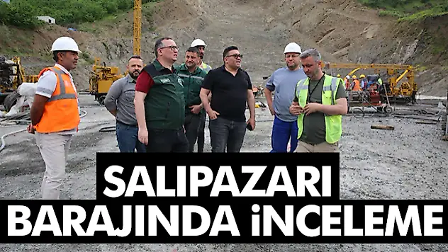 Salıpazarı Barajında İnceleme