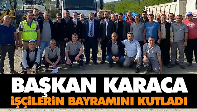 Başkan Karaca, İşçilerin Bayramını Kutladı