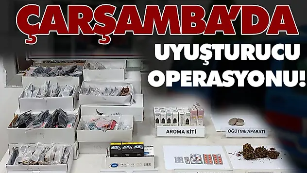 Çarşamba'da Uyuşturucu Operasyonu!