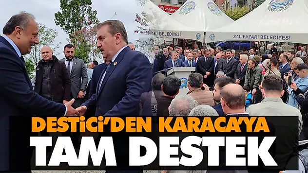 Destici'den Karaca'ya Tam Destek