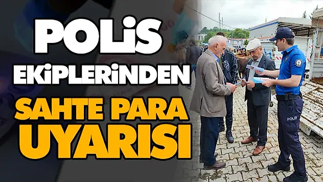 Polis Ekiplerinden Sahte Para Uyarısı
