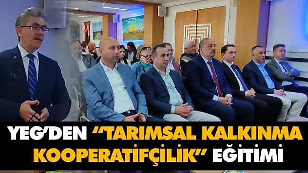 YEG'den 'Tarımsal Kalkınma Kooperatifçilik' Eğitimi