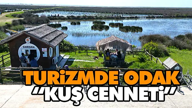 Turizmde Odak 'Kuş Cenneti'